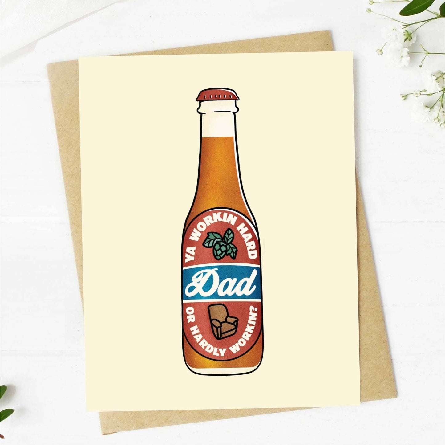 "Ya Workin Hard?" Dad Beer Greeting Card