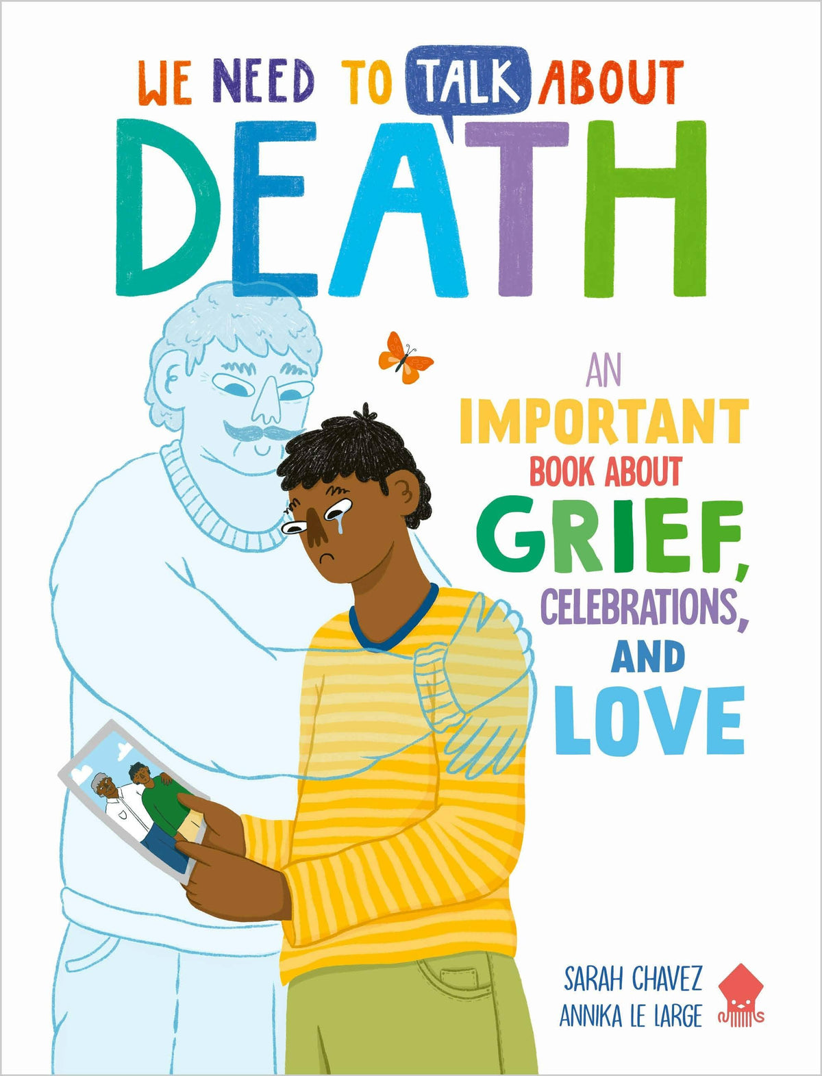 We Need To Talk About Death: Book On Grief And Love