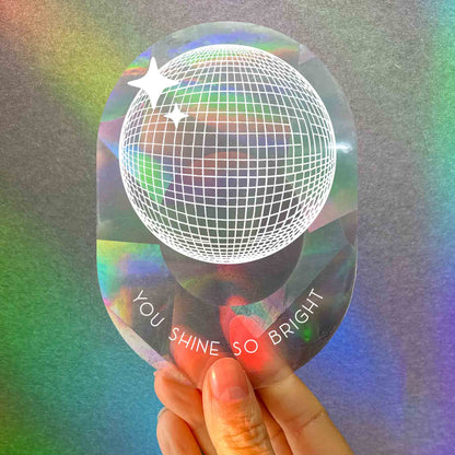 You shine so bright Suncatcher
