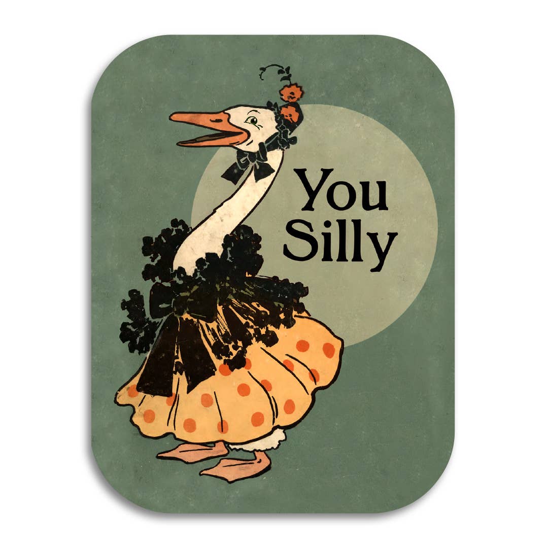 You Silly (Goose)