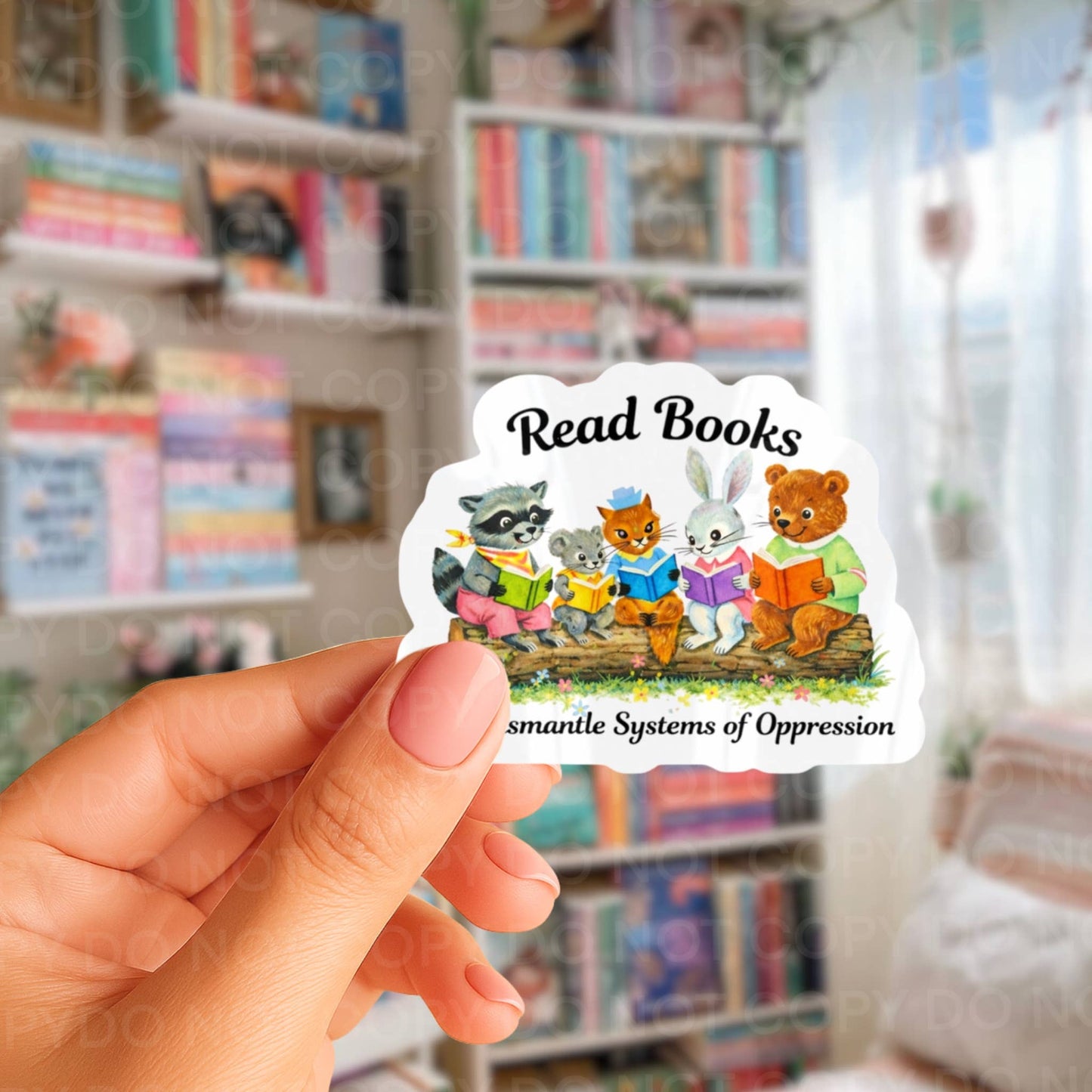 Read Books & Dismantle Systems of Oppression Sticker