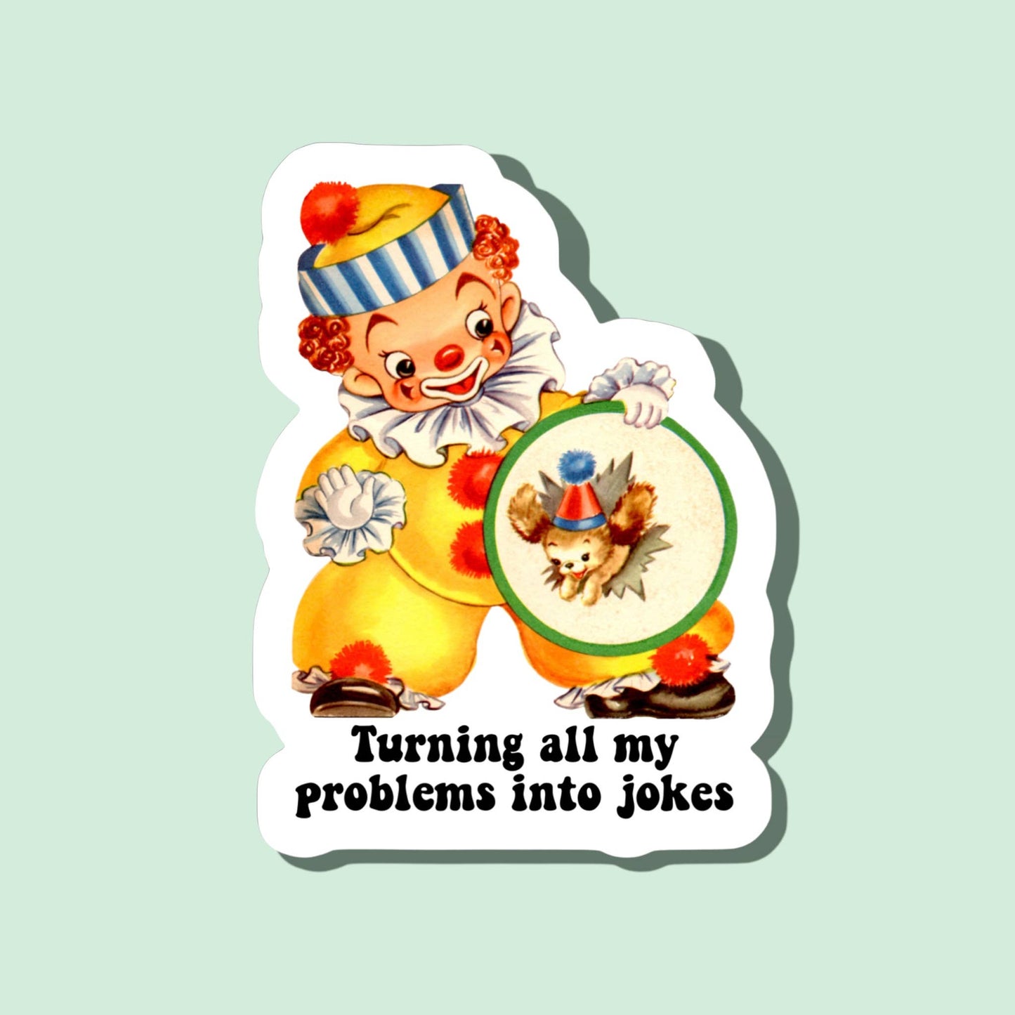 Problems Into Jokes Sticker
