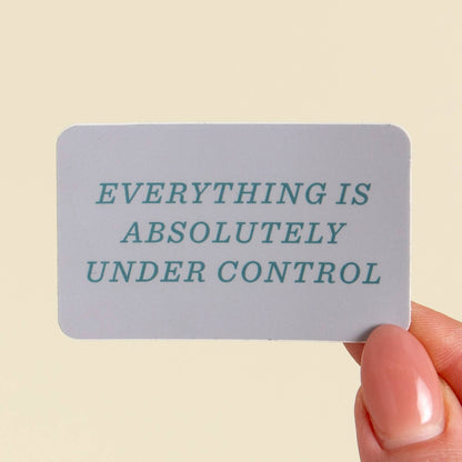 Everything Is Under Control Sticker