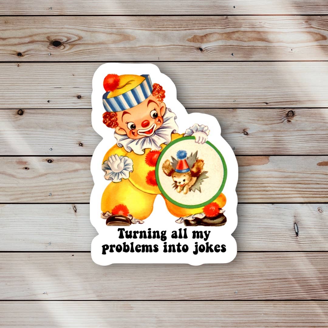 Problems Into Jokes Sticker