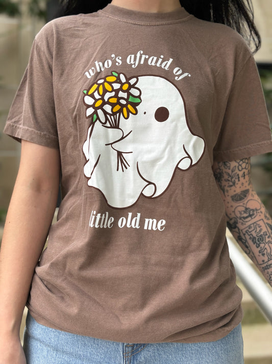 Who's Afraid Of Little Old Me Tee