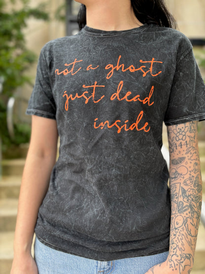 Not a Ghost Just Dead Inside Tee