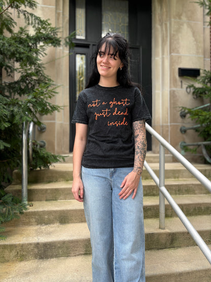 Not a Ghost Just Dead Inside Tee