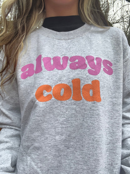 Always Cold Holiday Crewneck