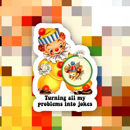 Problems Into Jokes Sticker