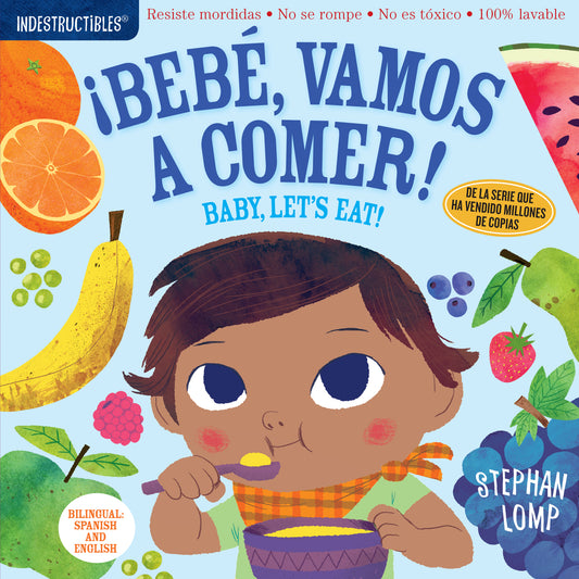 Indestructibles: Bebé, vamos a comer! / Baby, Let's Eat!: Chew Proof · Rip Proof · Nontoxic · 100% Washable (Book for Babies, N