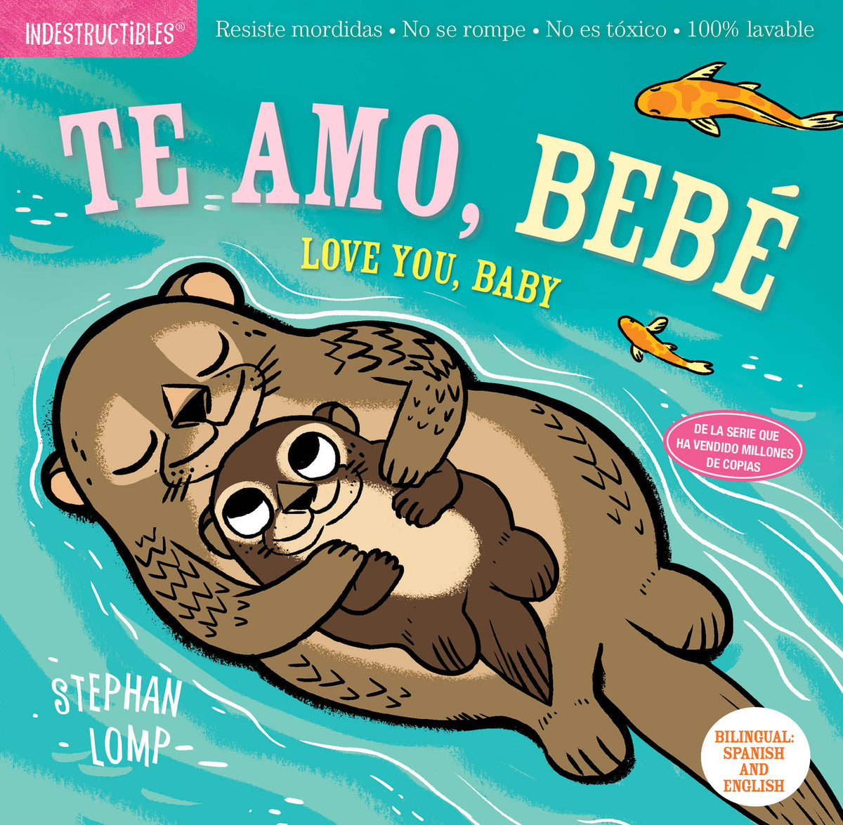 Te Amo, Bebe Indestructible