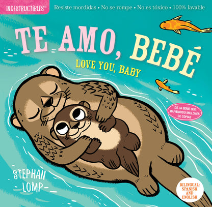 Te Amo, Bebe Indestructible
