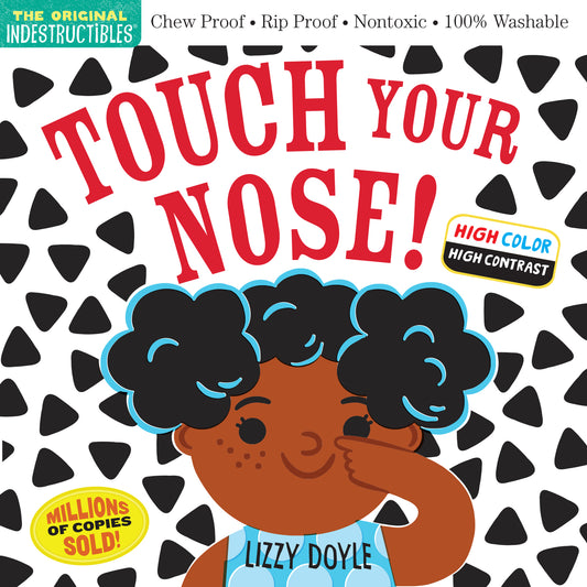 Indestructibles: Touch Your Nose! (High Color High Contrast): Chew Proof · Rip Proof · Nontoxic · 100% Washable