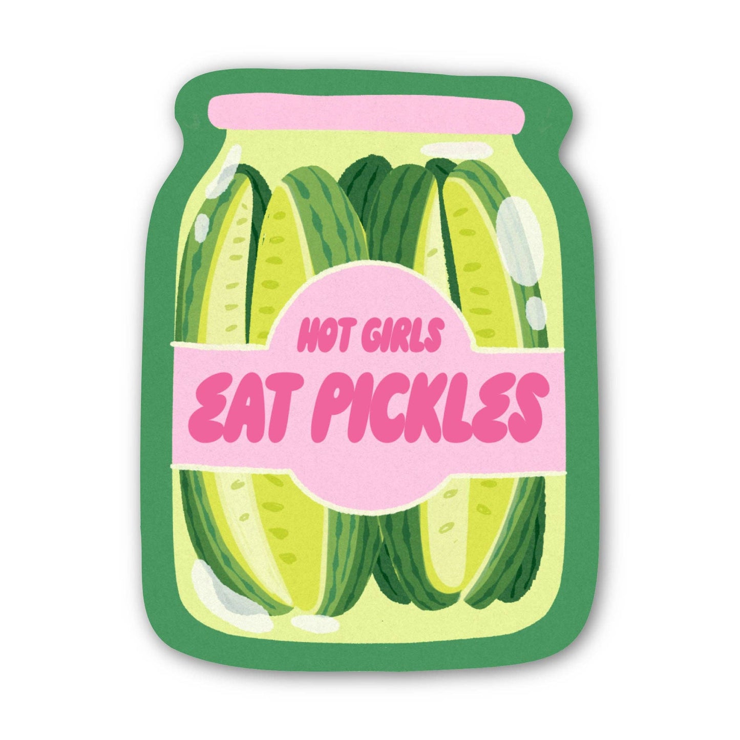 "Hot girls eat pickles" Pickle Jar Sticker