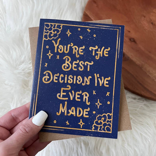 "You're The Best Decision I've Ever Made" Card