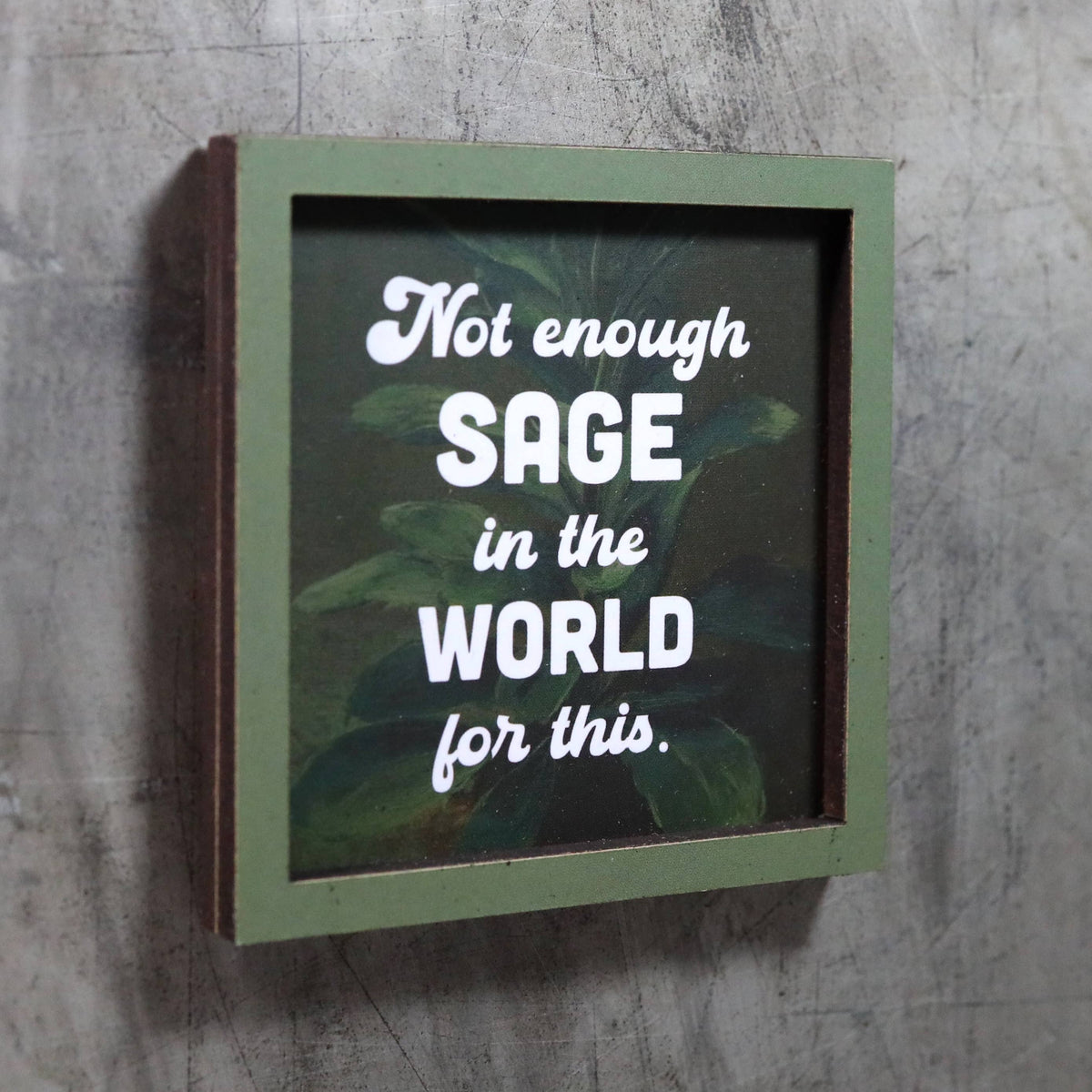 Not Enough Sage