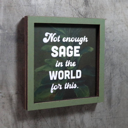 Not Enough Sage