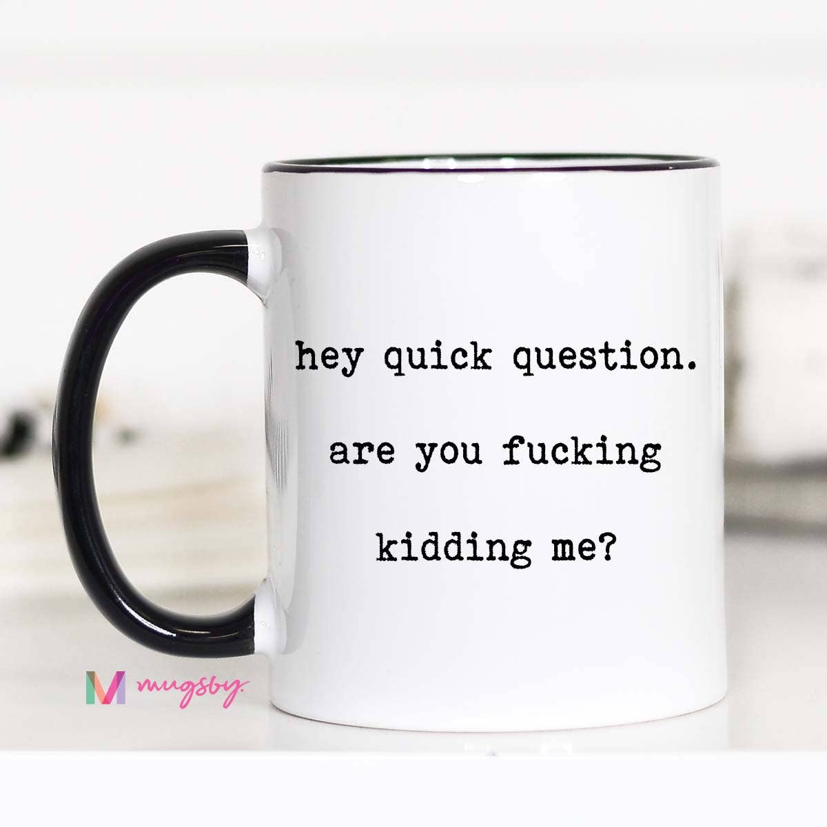 Hey Quick Question Coffee Mug