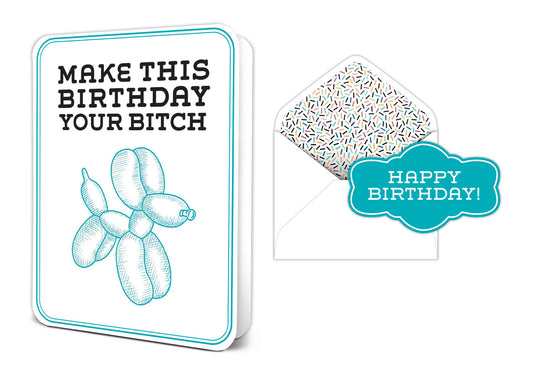 Make This Birthday Your Bitch Deluxe Greeting Card