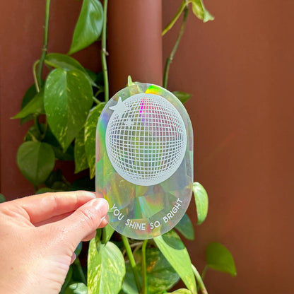 You shine so bright Suncatcher