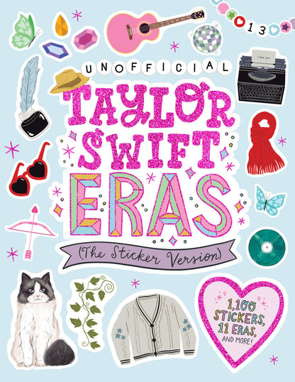 Unofficial Taylor Swift Eras (The Sticker Version): 1,100 Stickers, 11 Eras, and More!