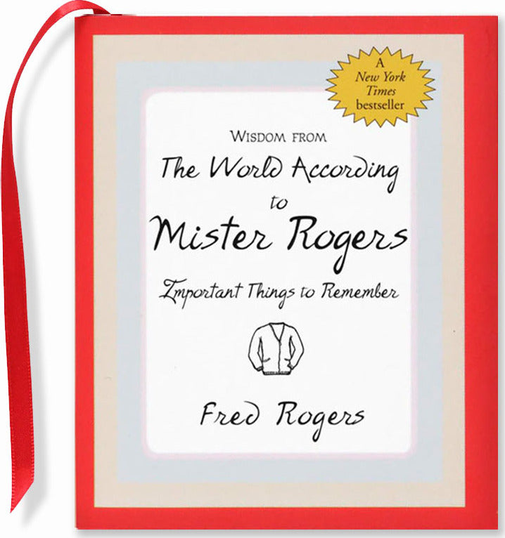 Wisdom From The World According To Mister Rogers