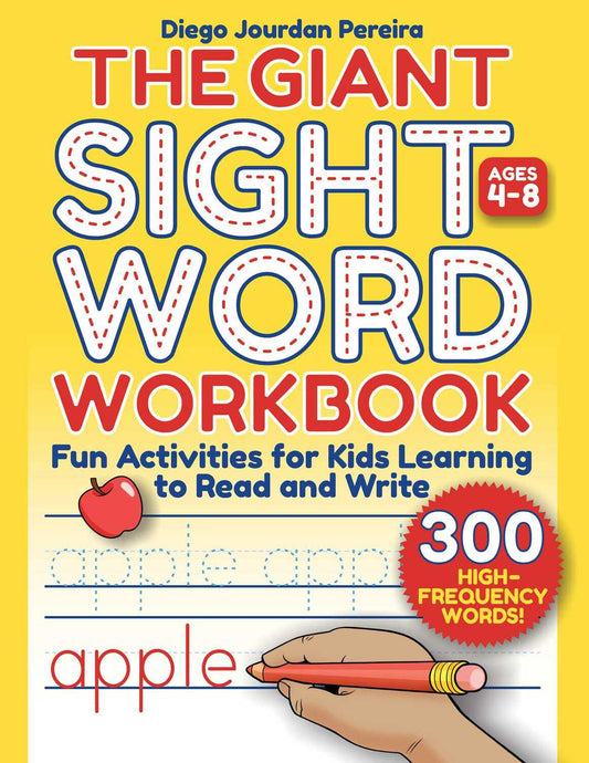 Giant Sight Word Workbook: 300 High-Frequency Words!—Fun Activities for Kids Learning to Read and Write (Ages 4–8)